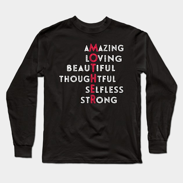 Amazing Loving Beautiful Thoughtful Selfless Strong Long Sleeve T-Shirt by stayilbee